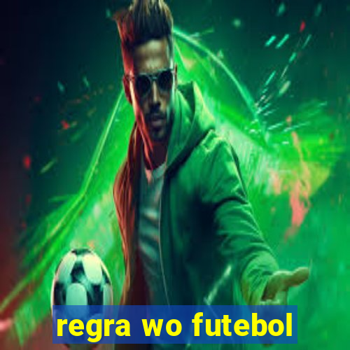 regra wo futebol